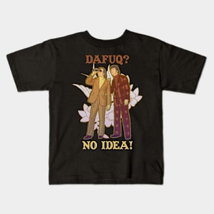 No idea! Kids T-Shirt